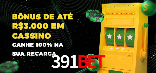 391BET melhor bônus de depósito
